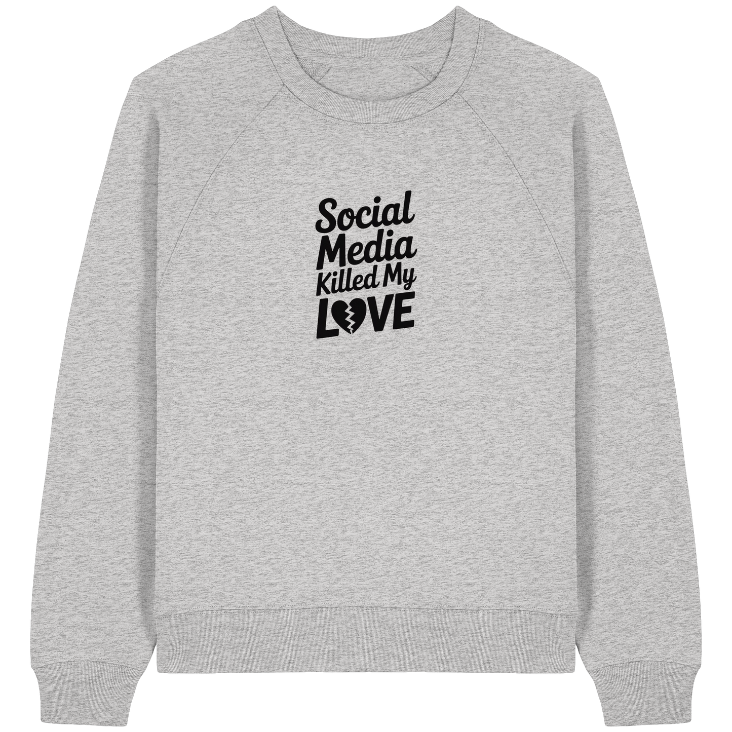 Social Media killed my Love - Womens Organic Raglan Sweatshirt