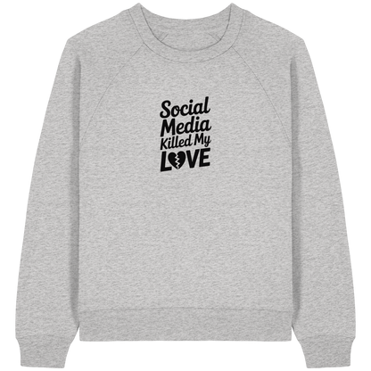 Social Media killed my Love - Womens Organic Raglan Sweatshirt