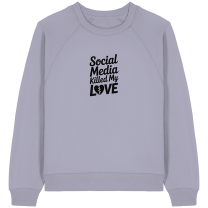 Social Media killed my Love - Womens Organic Raglan Sweatshirt