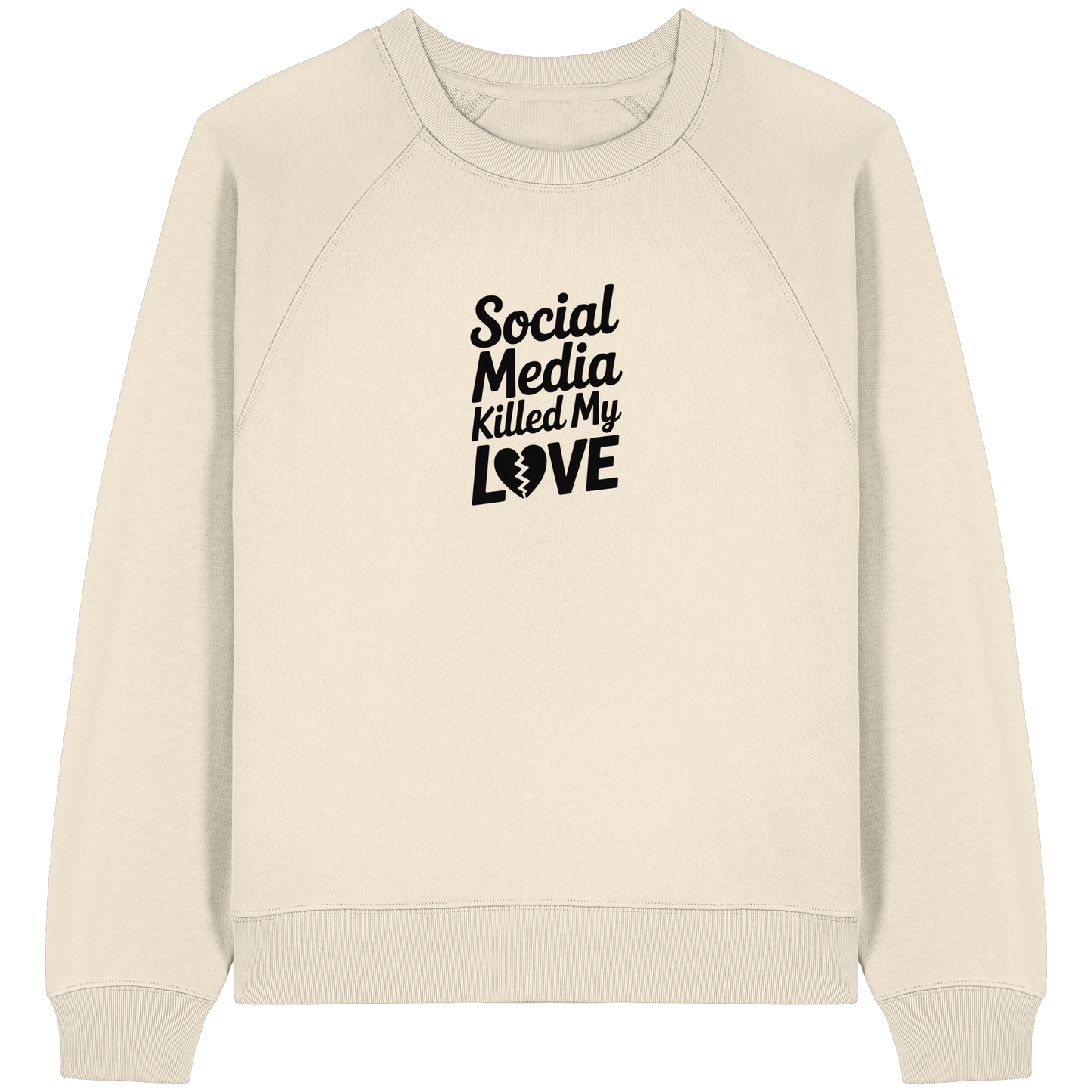 Social Media killed my Love - Womens Organic Raglan Sweatshirt