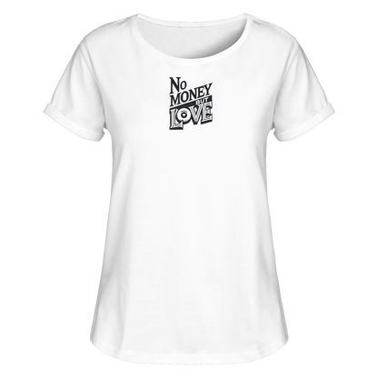 No Money but Love - Womens Roll-Up T-Shirt