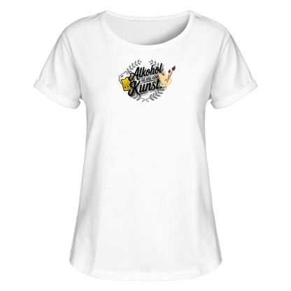 Alkohol ist wie Kunst - Womens Roll-Up T-Shirt