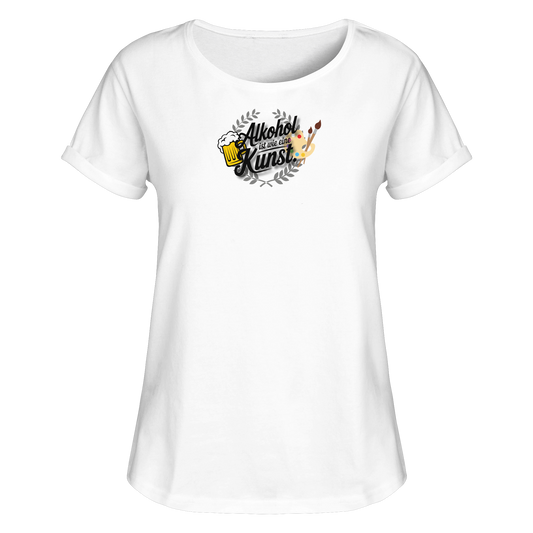 Alkohol ist wie Kunst - Womens Roll-Up T-Shirt