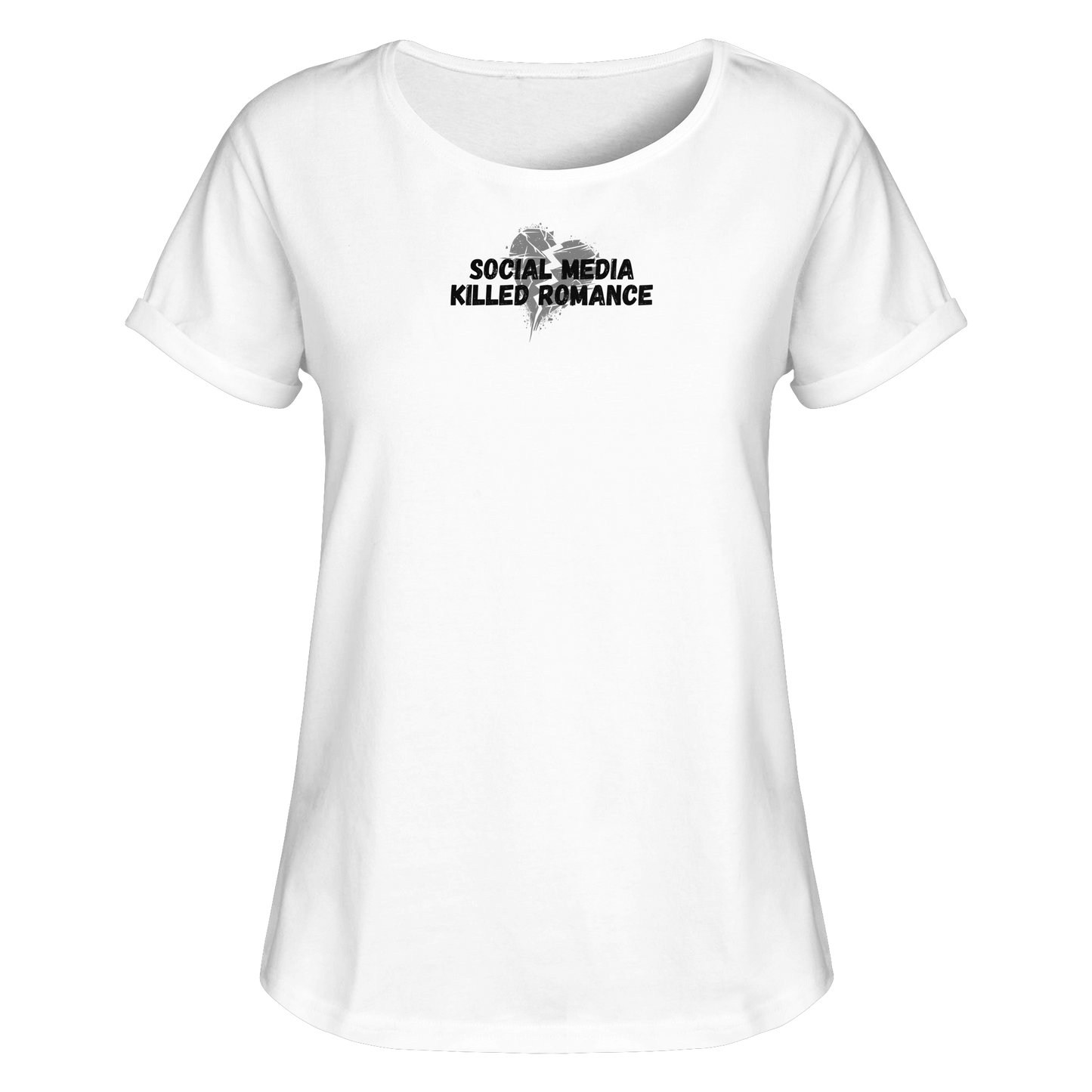 Social Media Killed Romance - Womens Roll-Up T-Shirt